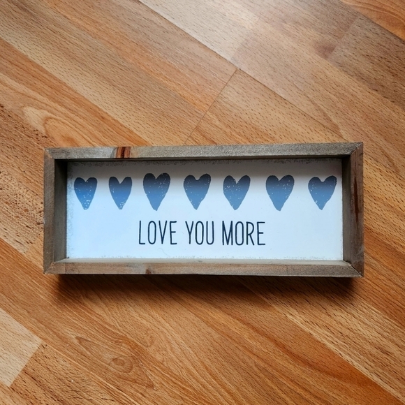 "LOVE YOU MORE" sign - Picture 1 of 1